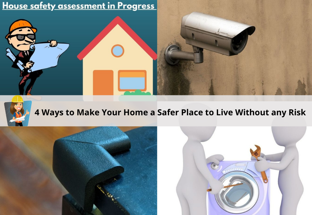 4 Ways to Make Your Home a Safer Place to Live Without any Risk